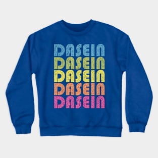 Dasein (distressed) Crewneck Sweatshirt